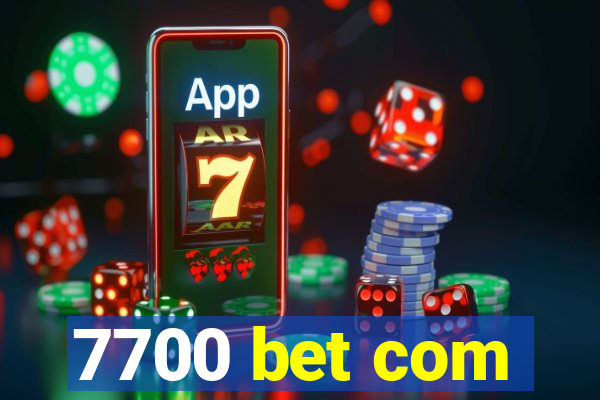 7700 bet com