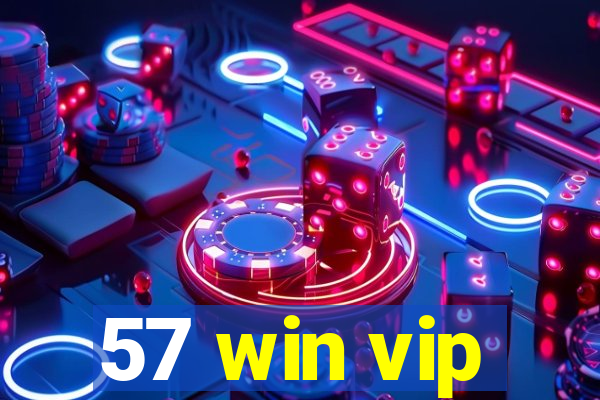 57 win vip