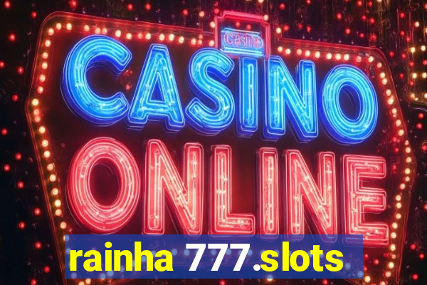 rainha 777.slots