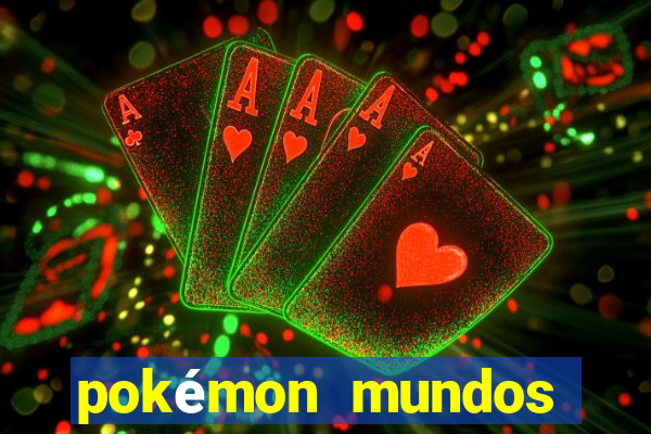 pokémon mundos elementais download