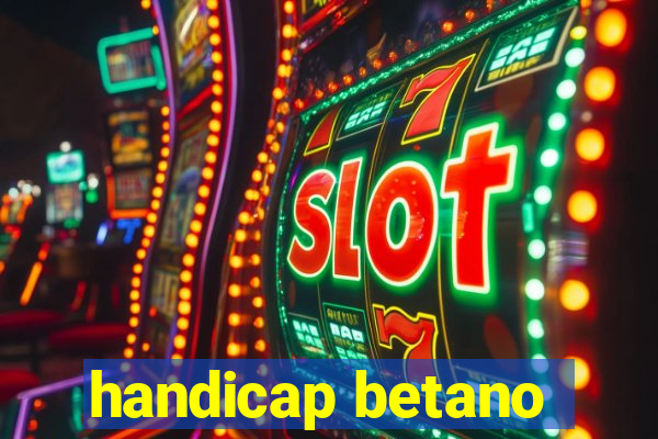 handicap betano