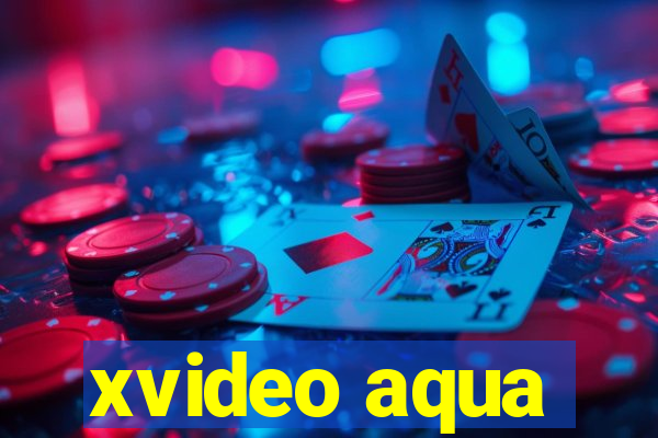 xvideo aqua