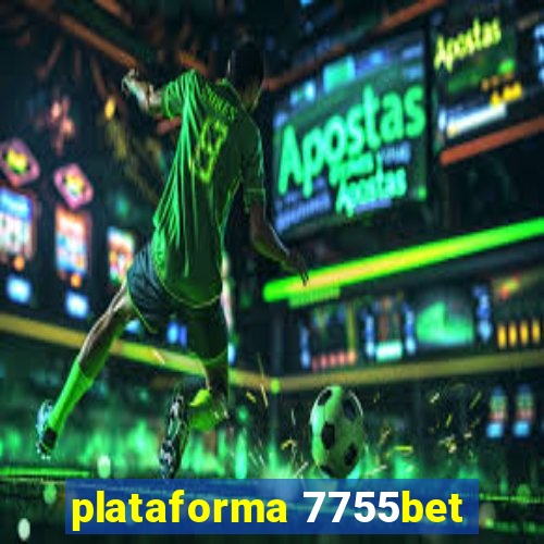 plataforma 7755bet