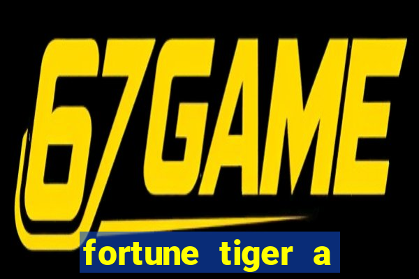 fortune tiger a partir de 1 real