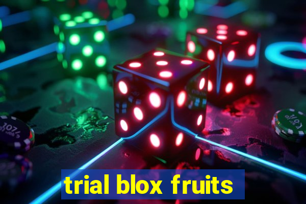 trial blox fruits