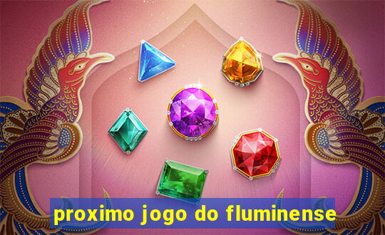 proximo jogo do fluminense