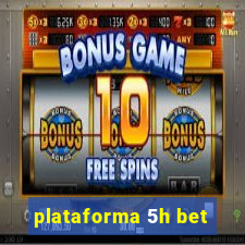 plataforma 5h bet