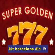 kit barcelona dls 19