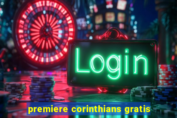 premiere corinthians gratis