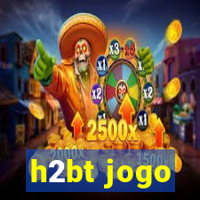 h2bt jogo