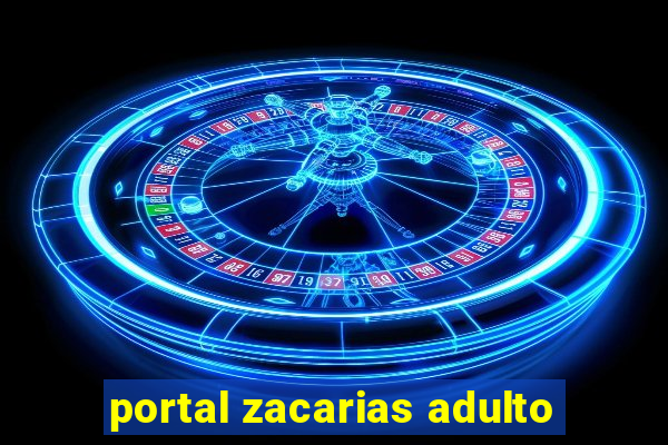 portal zacarias adulto