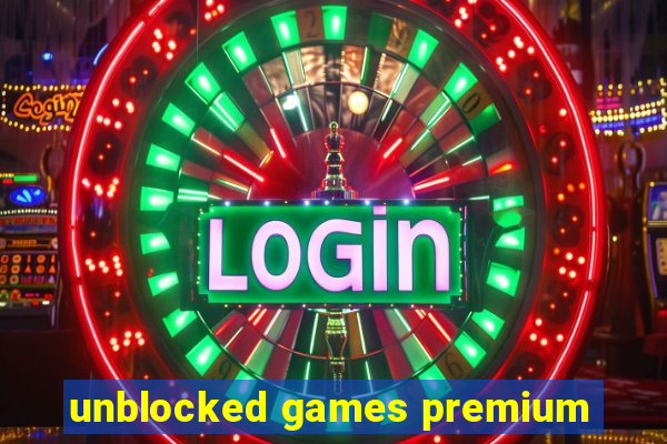 unblocked games premium