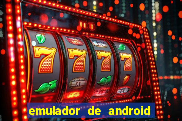 emulador de android para pc fraco