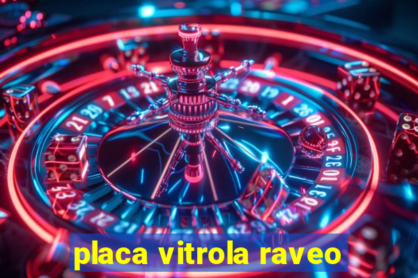 placa vitrola raveo