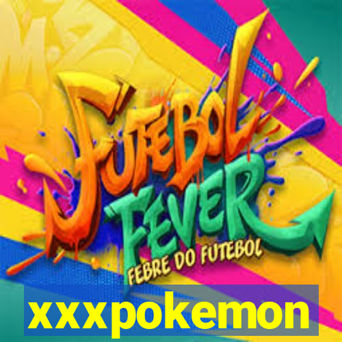 xxxpokemon