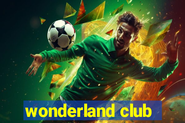 wonderland club