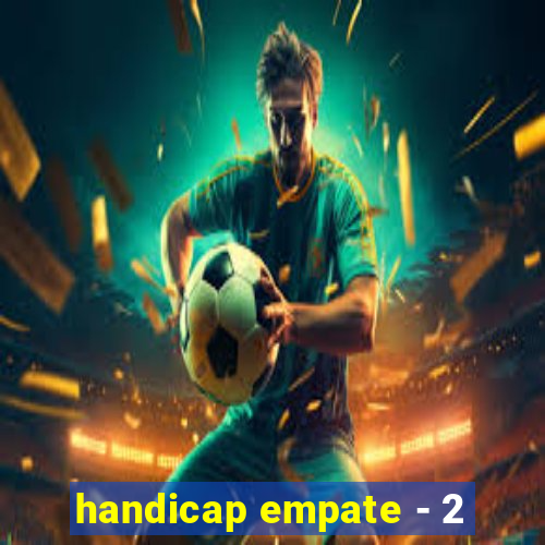 handicap empate - 2