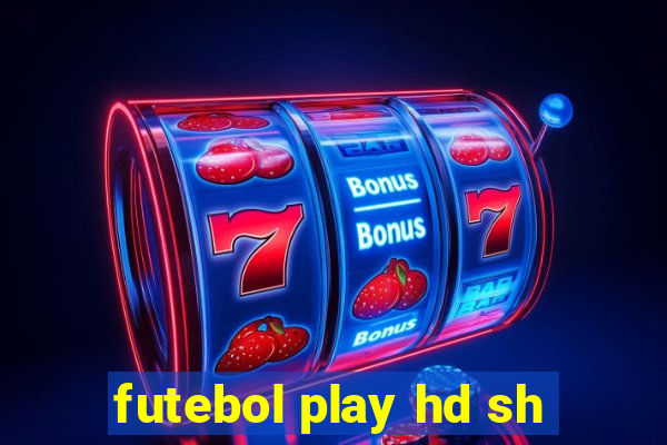 futebol play hd sh