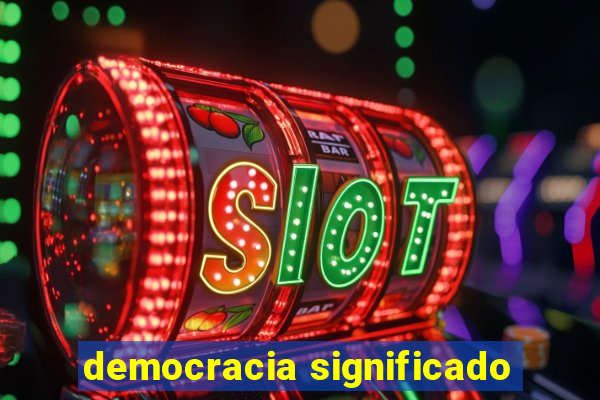 democracia significado