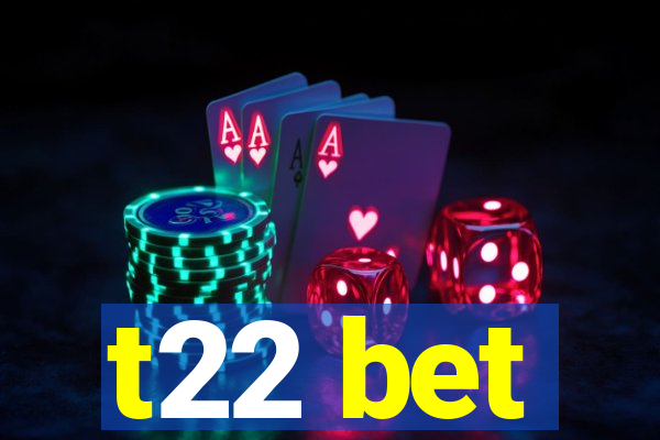 t22 bet