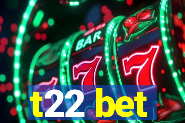 t22 bet