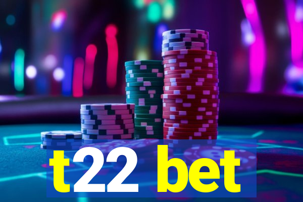 t22 bet