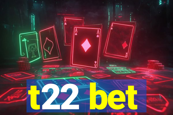 t22 bet