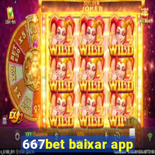 667bet baixar app