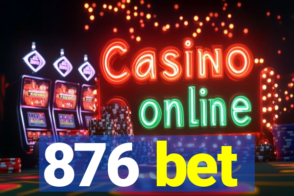 876 bet