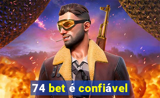 74 bet é confiável