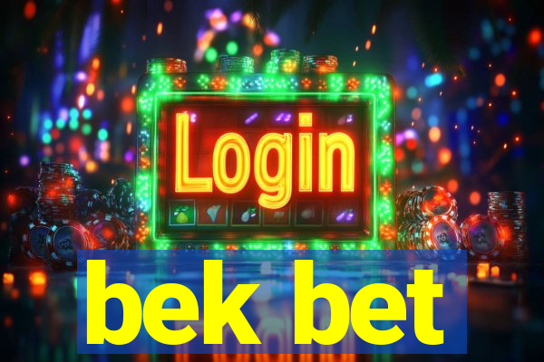 bek bet