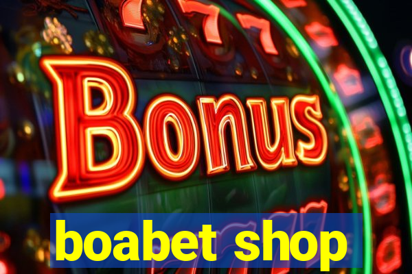 boabet shop