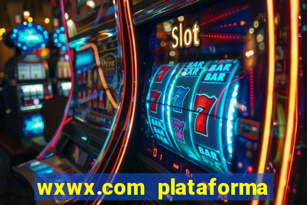 wxwx.com plataforma de jogos