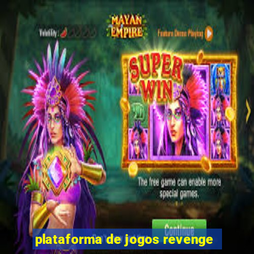 plataforma de jogos revenge