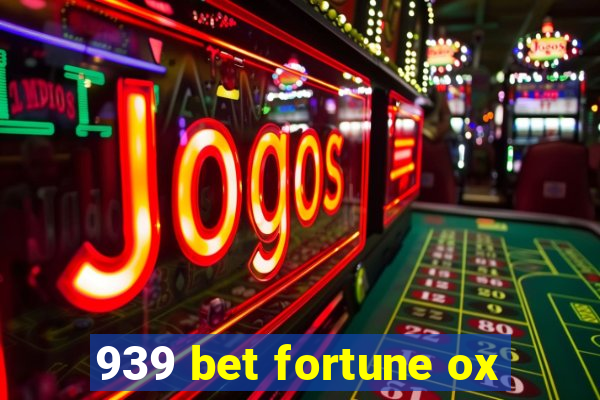 939 bet fortune ox