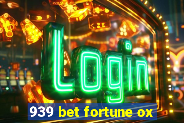 939 bet fortune ox