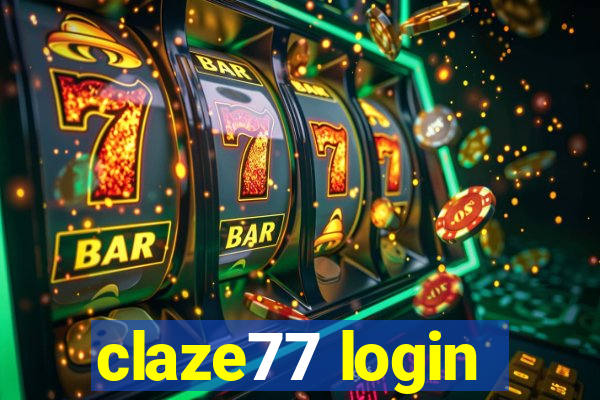 claze77 login