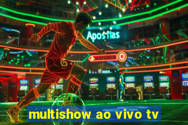 multishow ao vivo tv