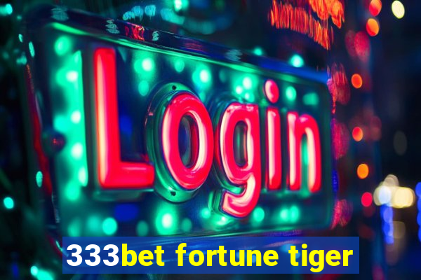 333bet fortune tiger