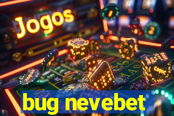 bug nevebet