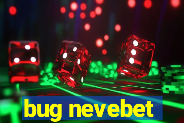 bug nevebet