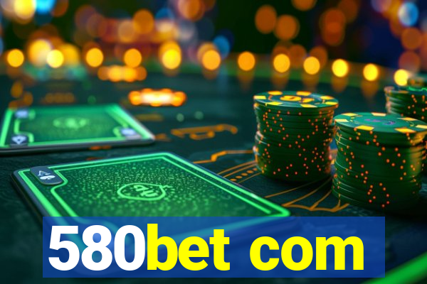 580bet com