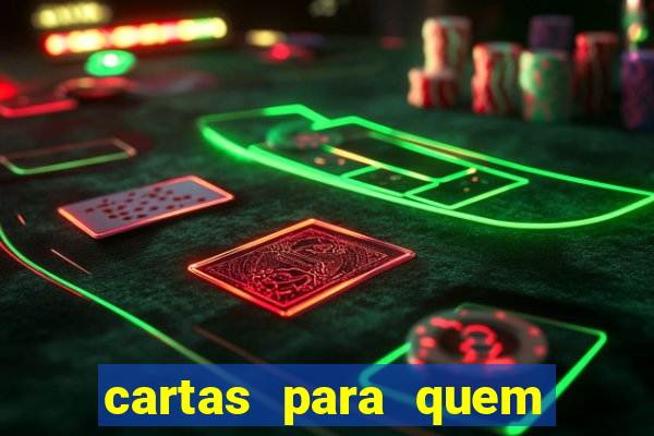 cartas para quem vai passar pelo encontro com deus