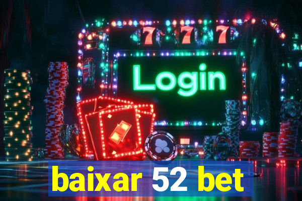 baixar 52 bet