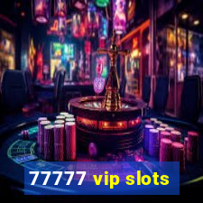 77777 vip slots