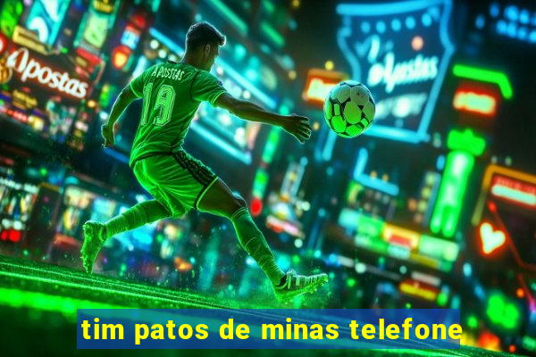 tim patos de minas telefone