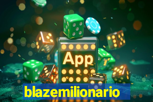 blazemilionario