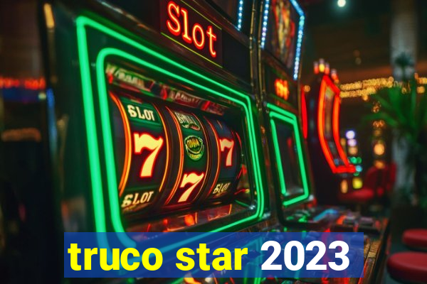 truco star 2023