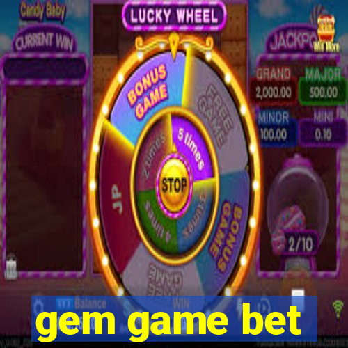 gem game bet