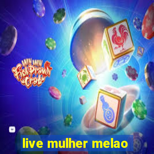 live mulher melao